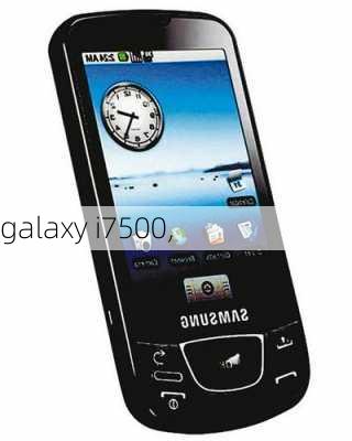 galaxy i7500,