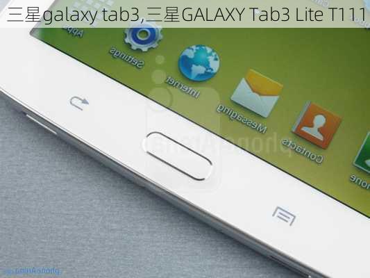 三星galaxy tab3,三星GALAXY Tab3 Lite T111